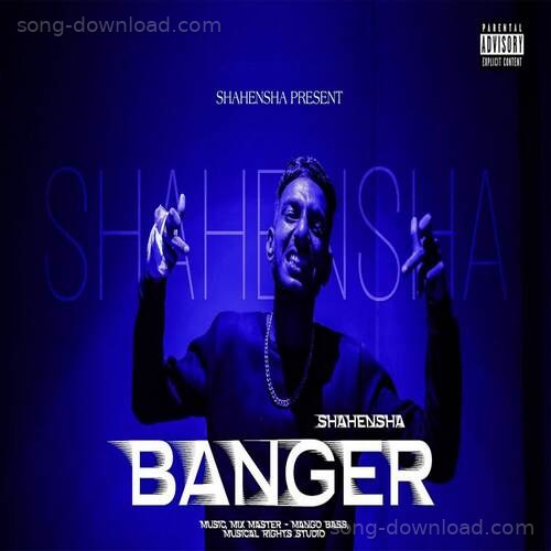 Banger Shahensha MP3 Download